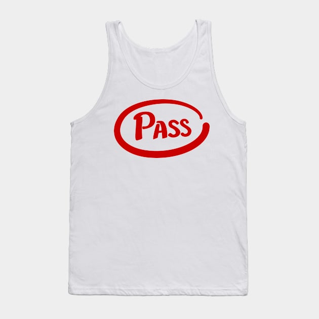 Pass Mark Tank Top by THP Creative